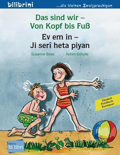 Das sind wir – Von Kopf bis Fuß: Kinderbuch Deutsch-Kurdisch/Kurmancî von Hueber